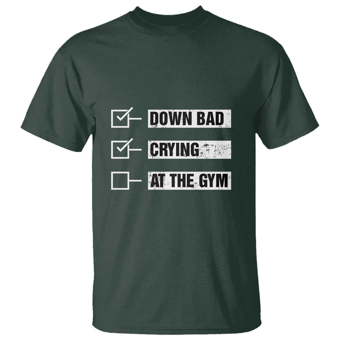 funny-gymer-t-shirt-down-bad-crying-at-the-gym