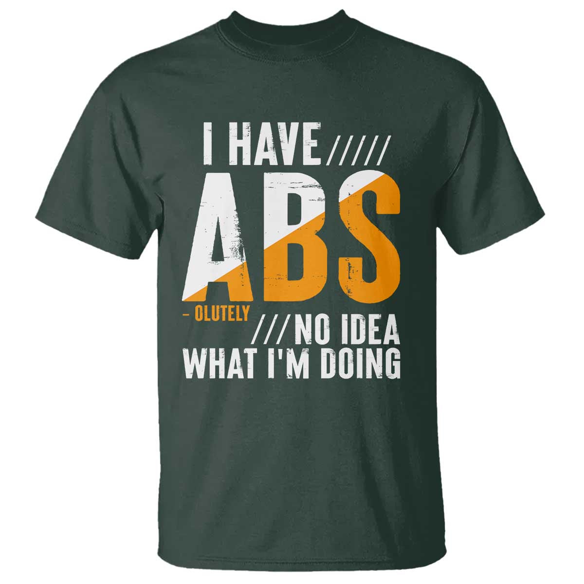 gymer-t-shirt-i-have-abs-olutely-no-idea-what-im-doing