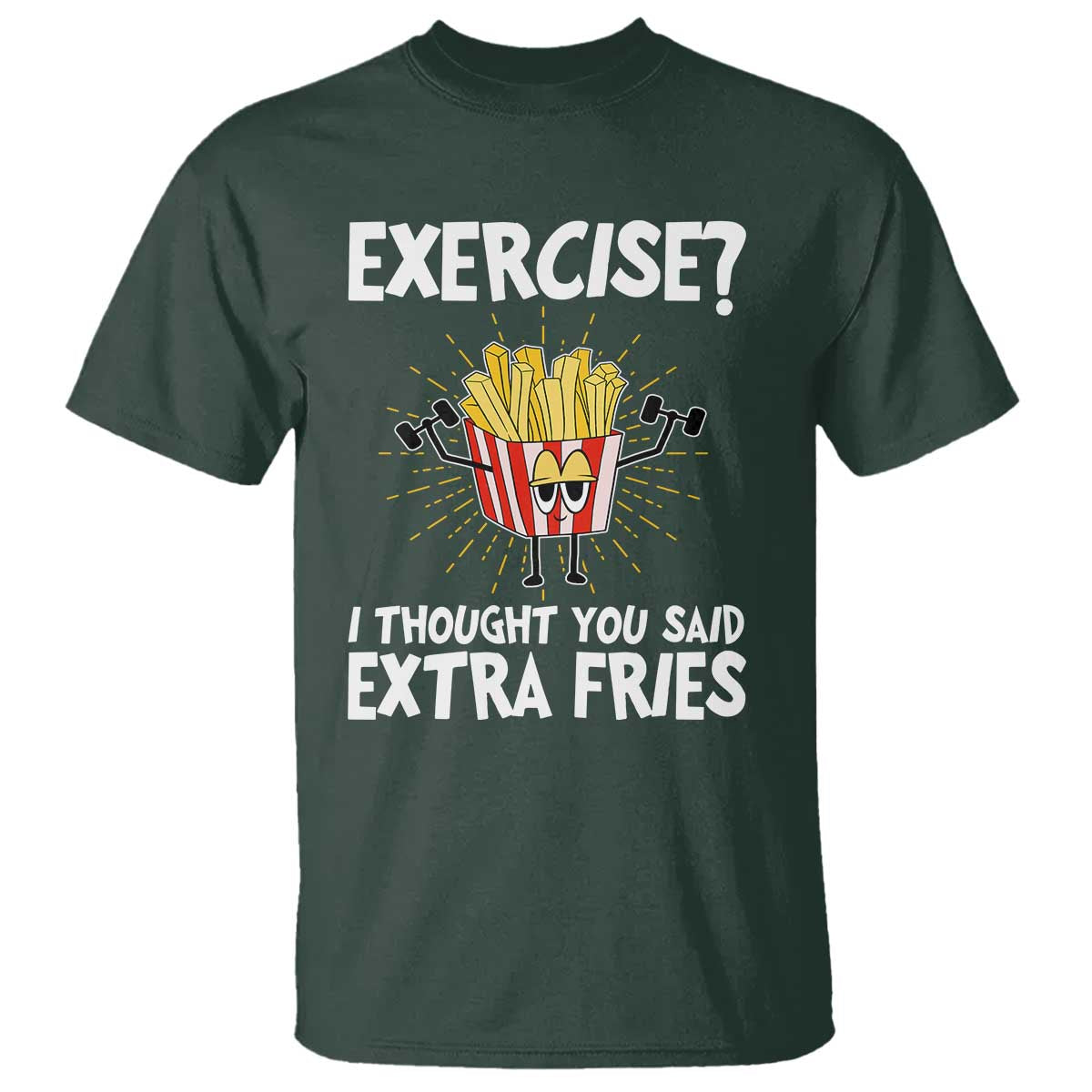 funny-workout-t-shirt-exercise-i-thought-you-said-extra-fries