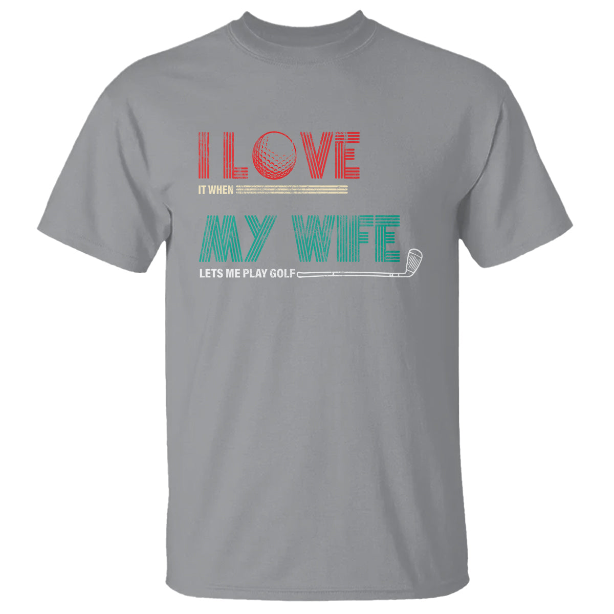 i-love-it-when-my-wife-lets-me-golf-valentines-day-golfer-funny-t-shirt