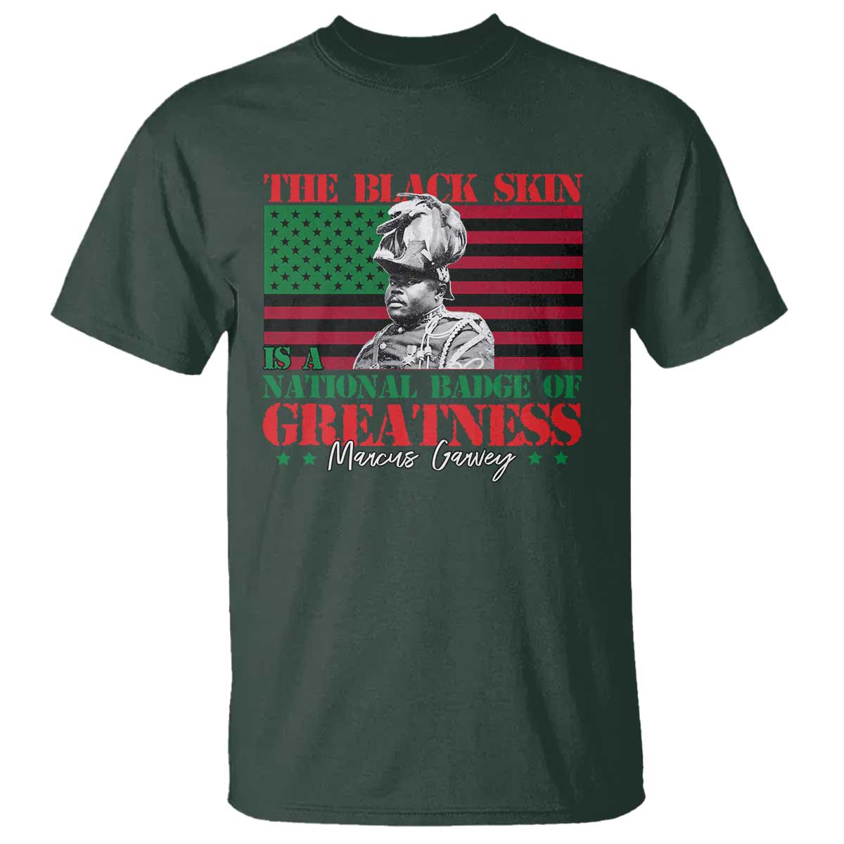 marcus-garvey-t-shirt-the-black-skin-is-a-national-badge-of-greatness-african-american-flag
