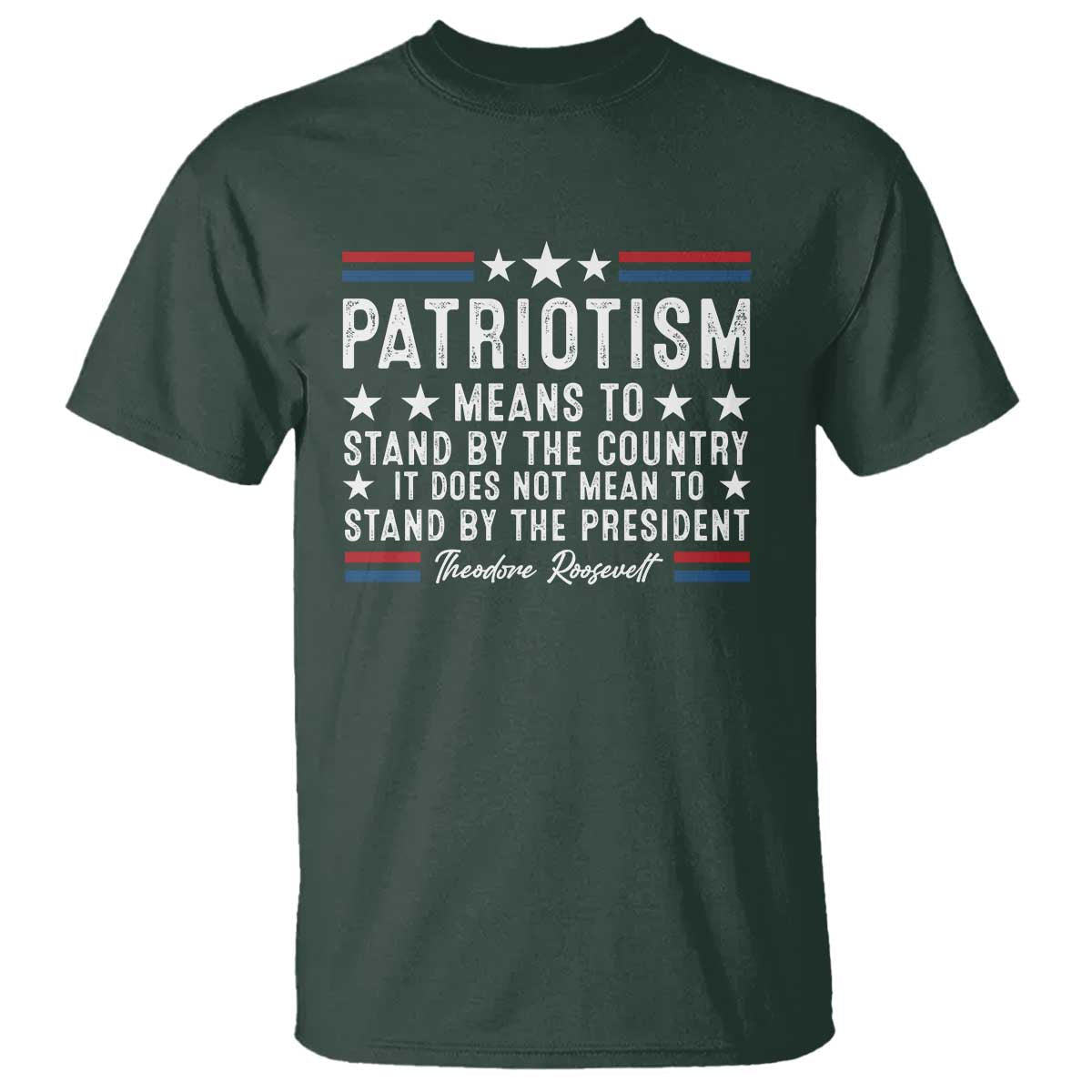 patriotism-does-not-mean-to-stand-by-the-president-t-shirt-theodore-roosevelt-teddy