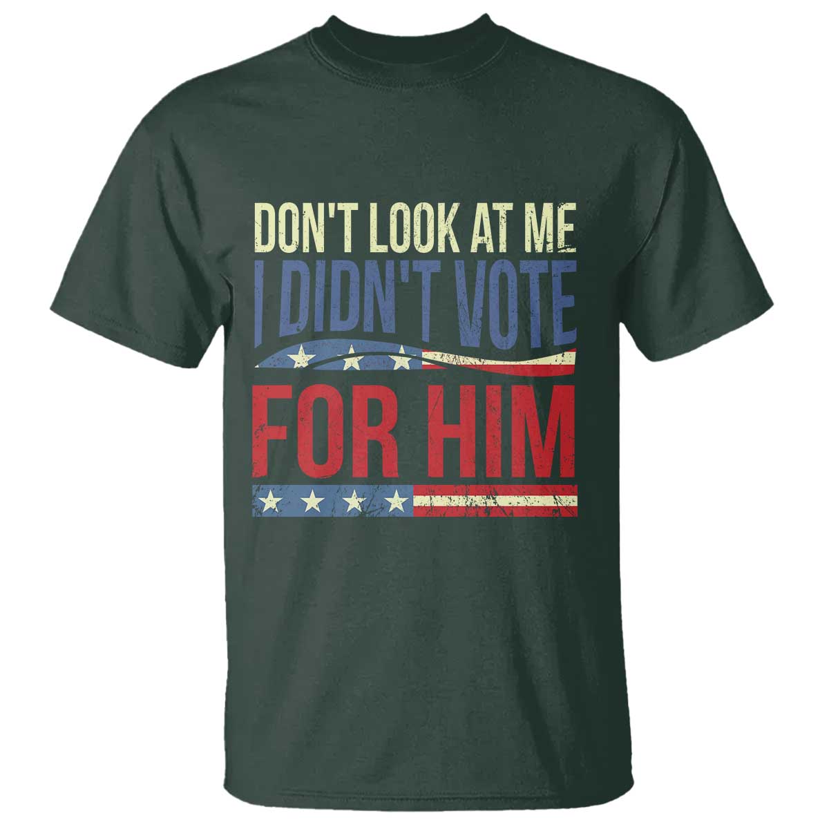 dont-look-at-me-i-didnt-vote-for-him-t-shirt