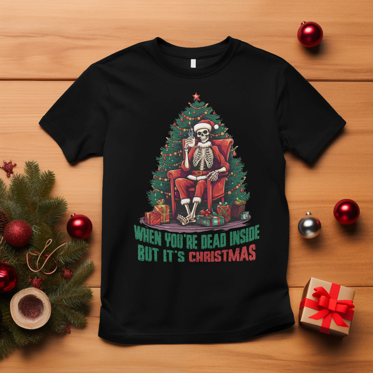 when-youre-dead-inside-but-its-christmas-chillin-skeleton-t-shirt