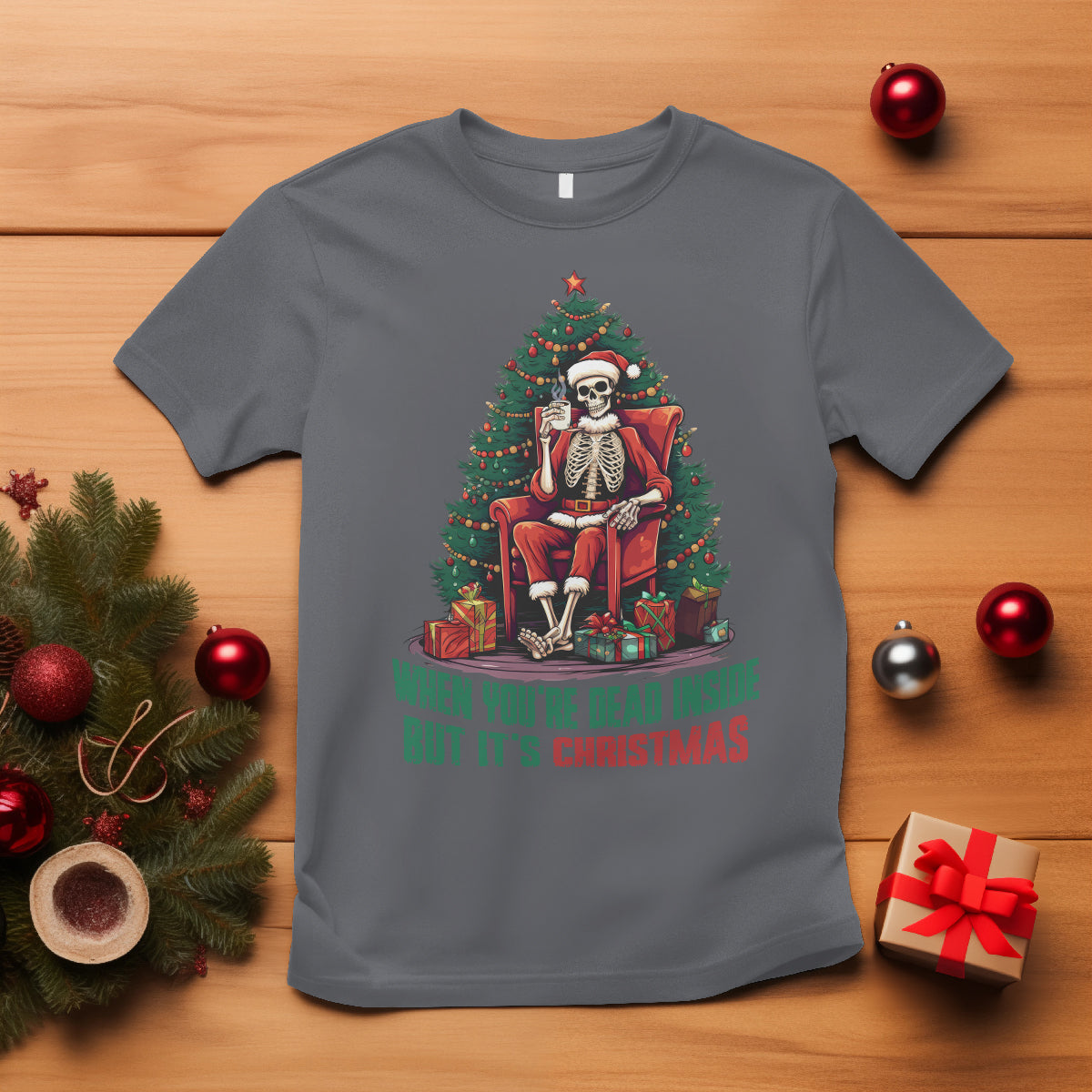 when-youre-dead-inside-but-its-christmas-chillin-skeleton-t-shirt