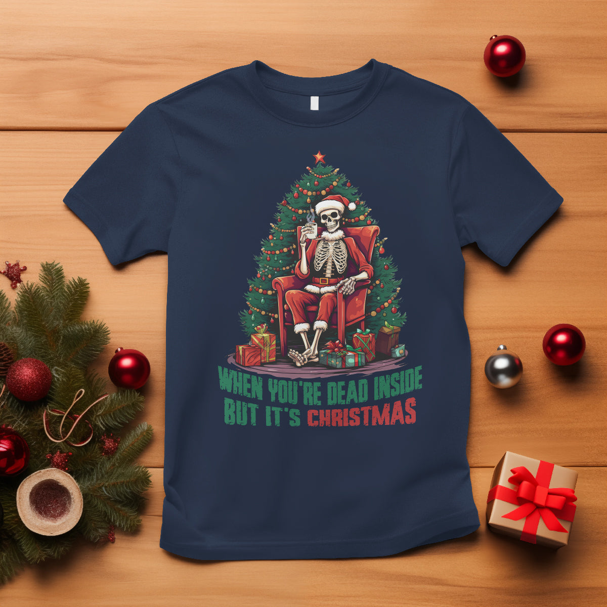 when-youre-dead-inside-but-its-christmas-chillin-skeleton-t-shirt