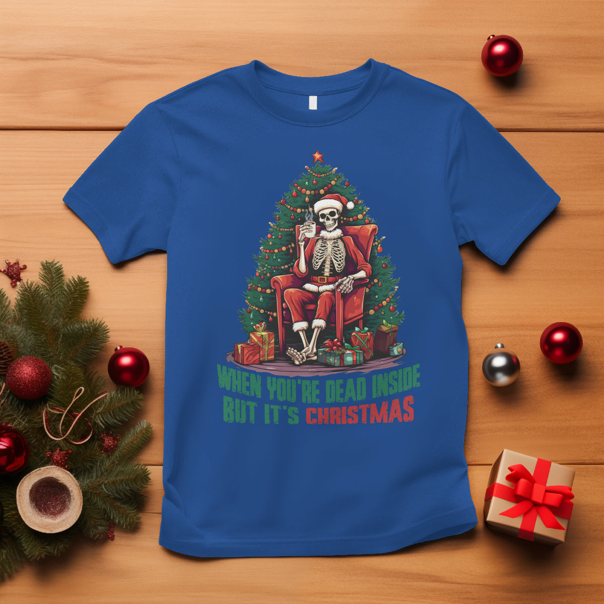 when-youre-dead-inside-but-its-christmas-chillin-skeleton-t-shirt