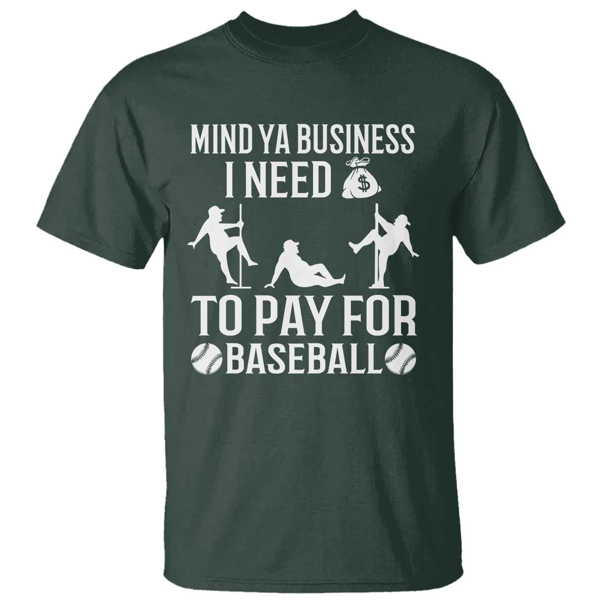 funny-baseball-t-shirt-mind-your-business-i-need-money-to-pay-for-baseball