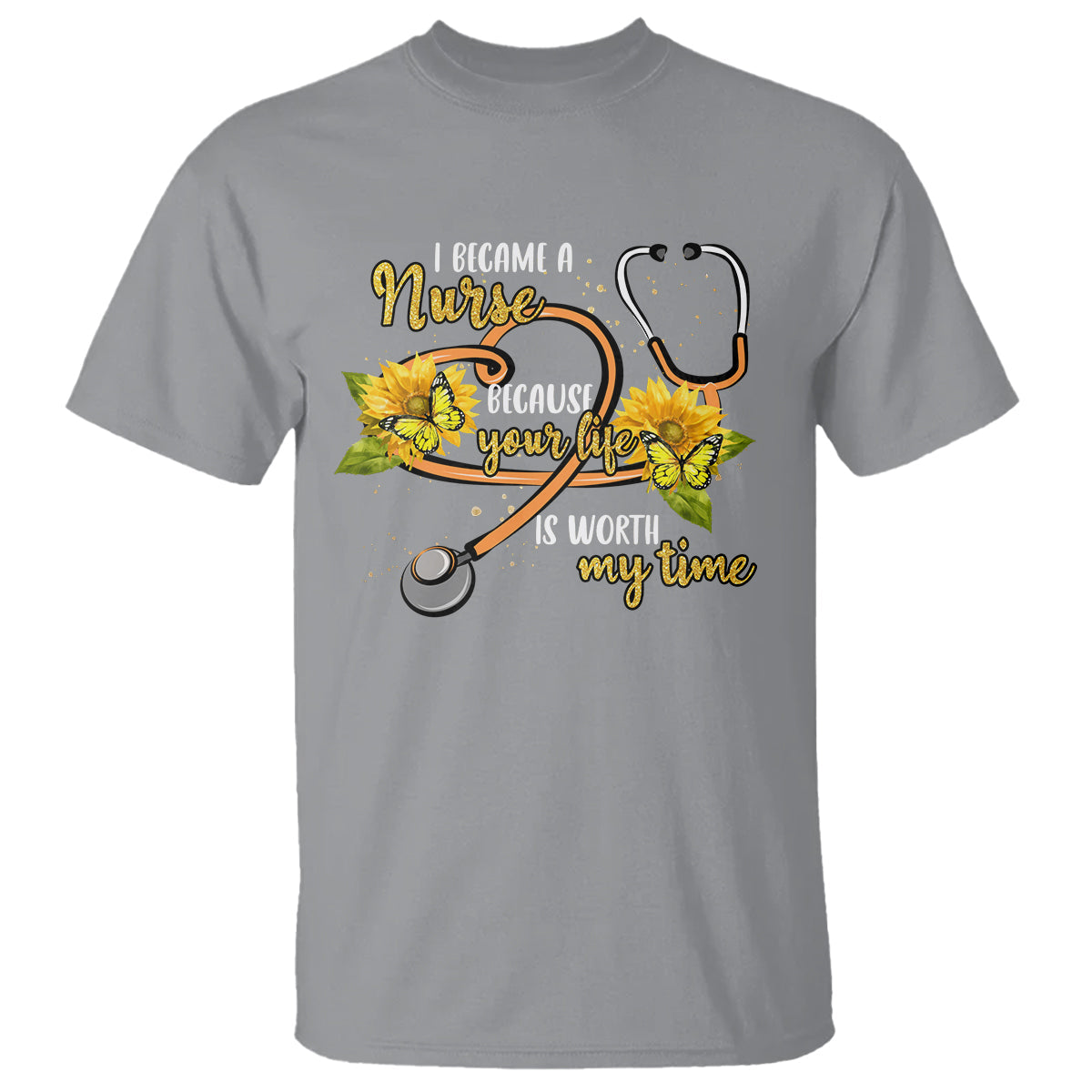i-became-a-nurse-because-your-life-is-worth-my-time-sunflower-butterfly-t-shirt