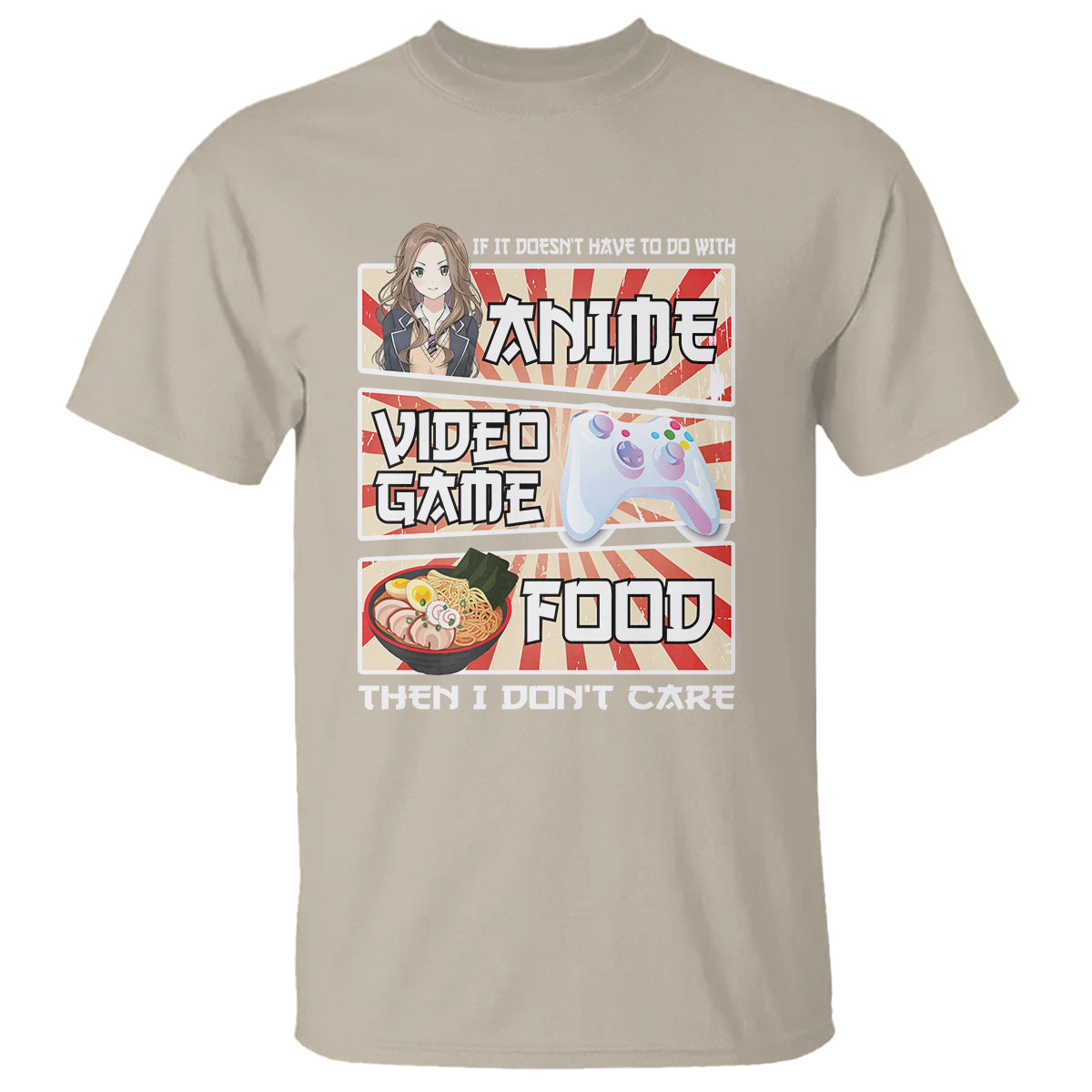 if-it-doesnt-have-to-do-with-anime-video-games-or-food-i-dont-care-t-shirt-1