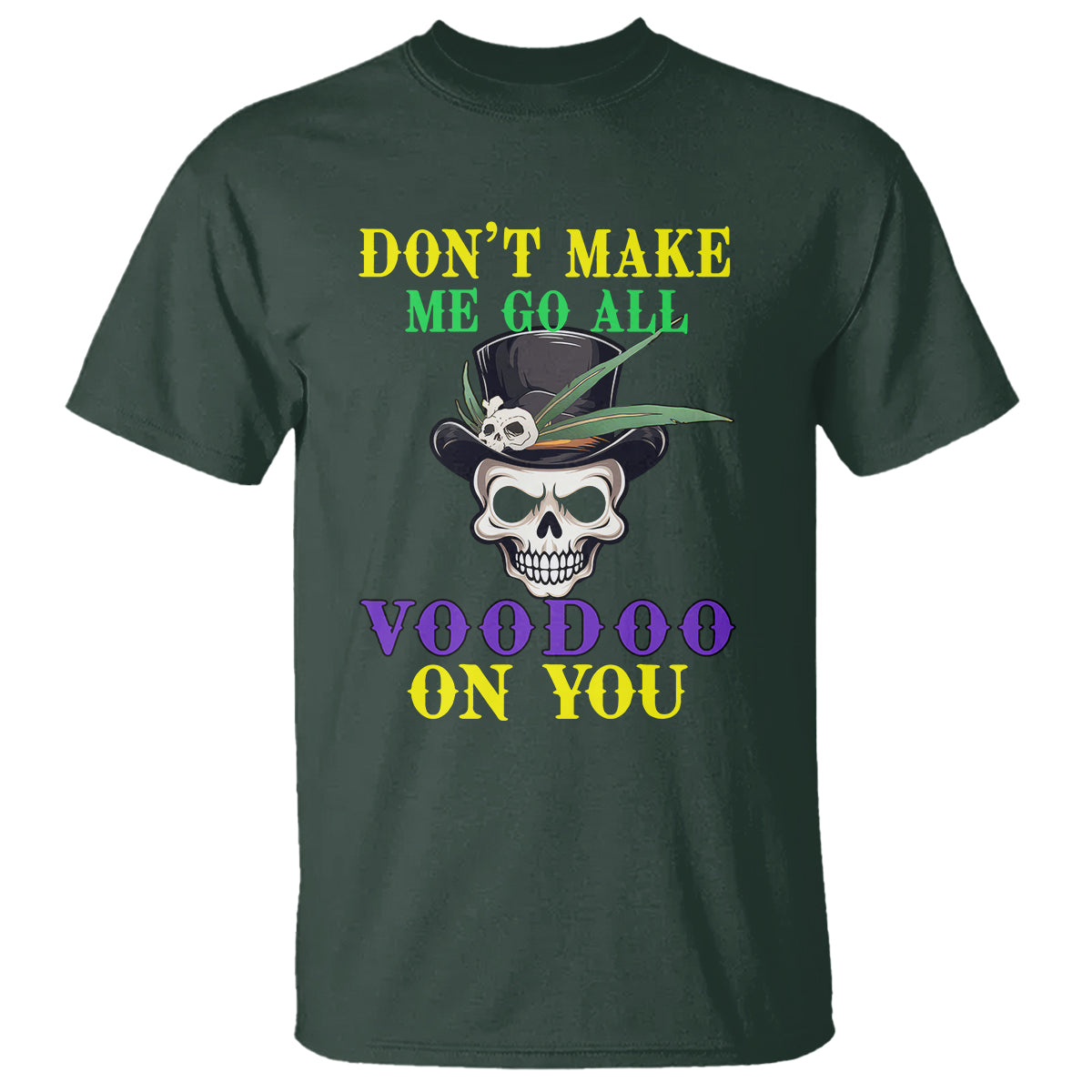 mardi-gras-t-shirt-dont-make-me-go-all-voodoo-on-you-skull