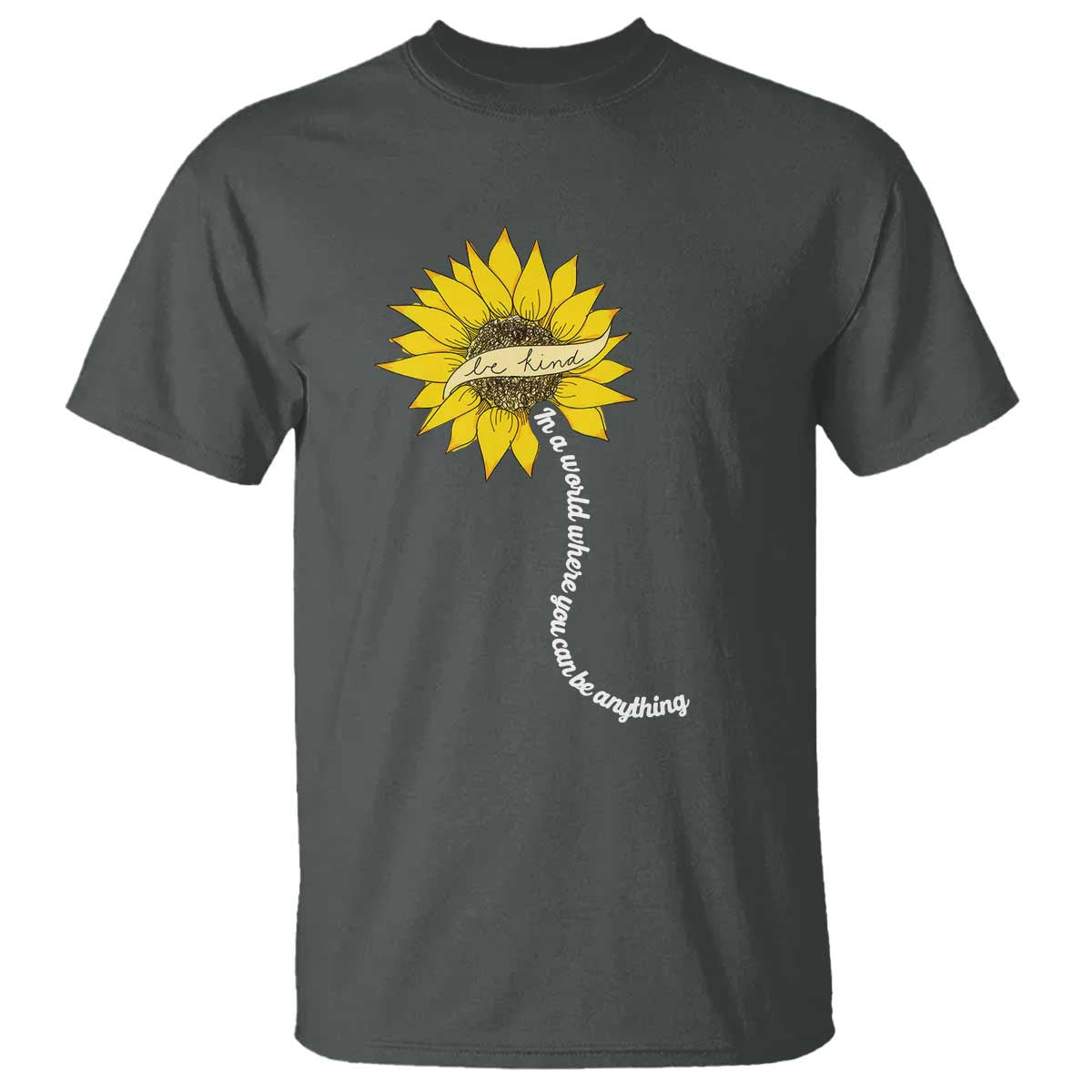 be-kind-t-shirt-in-a-world-where-you-can-be-anything-sunflower