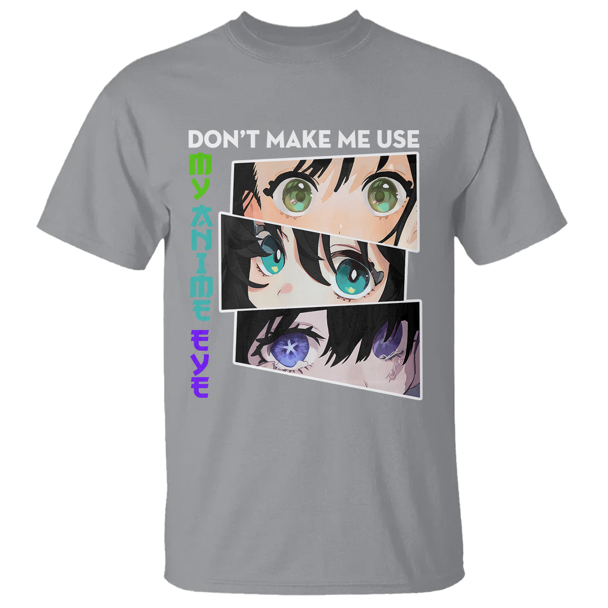 funny-cute-kawaii-dont-make-me-use-my-anime-eyes-t-shirt
