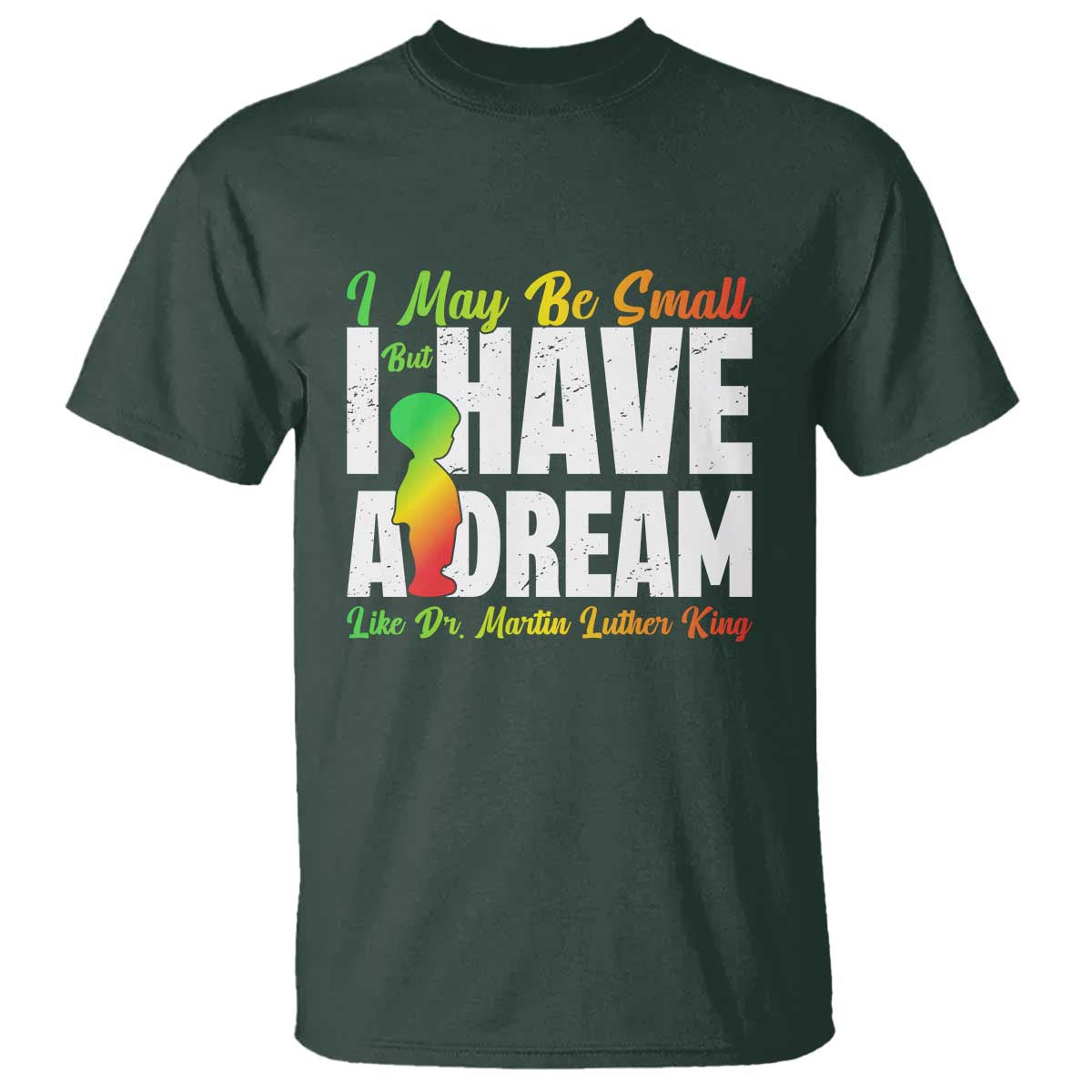 martin-luther-king-jr-t-shirt-i-may-be-small-but-i-have-a-dream-like-king-mlk