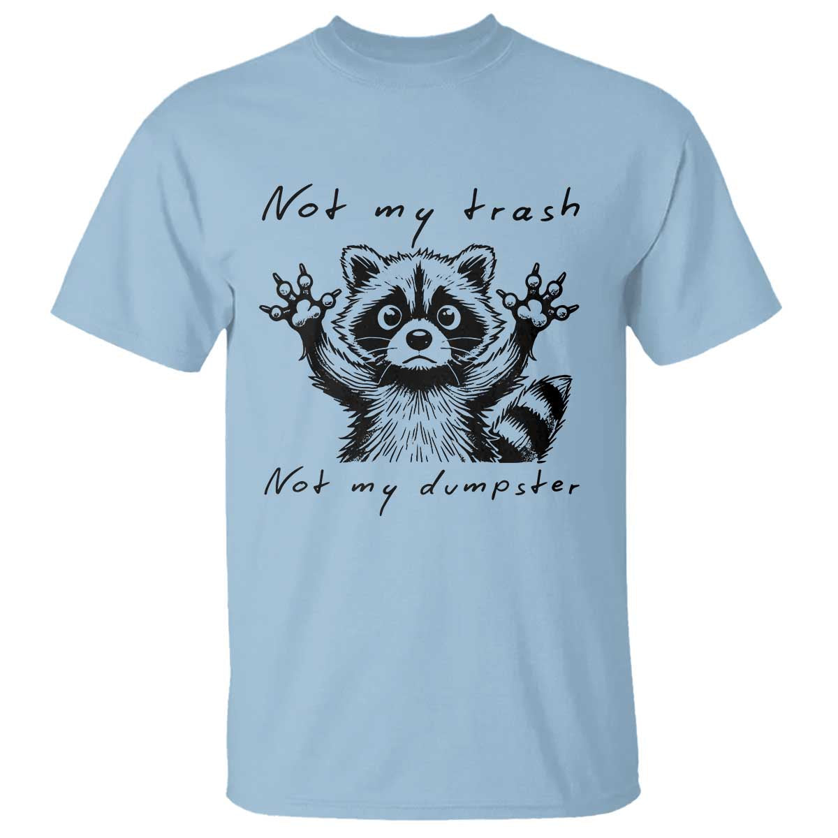 funny-raccoon-t-shirt-not-my-trash-not-my-dumpster