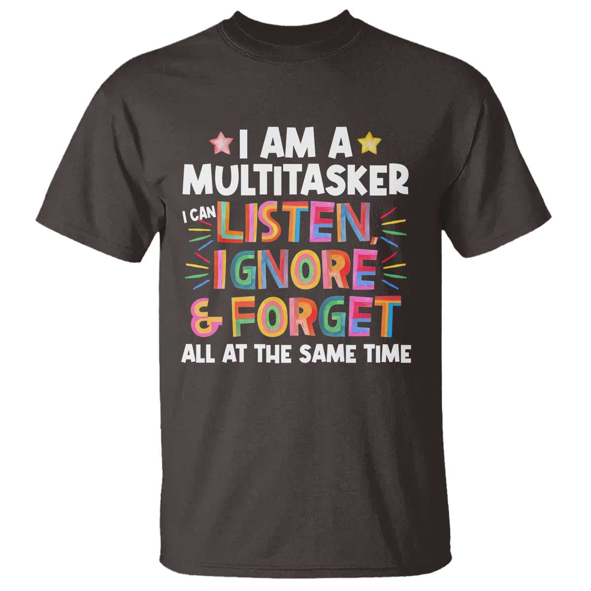 funny-i-am-multitasker-t-shirt-i-can-listen-ignore-forget-all-at-the-same-time