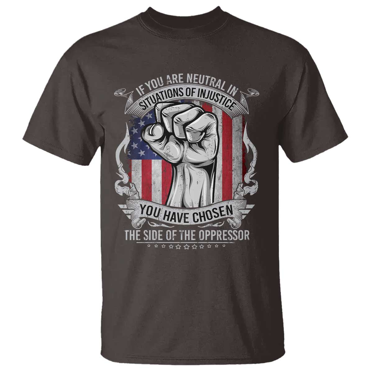 patriotic-justice-t-shirt-if-you-are-neutral-in-situations-of-injustice-you-have-chosen-the-side-of-the-oppressor