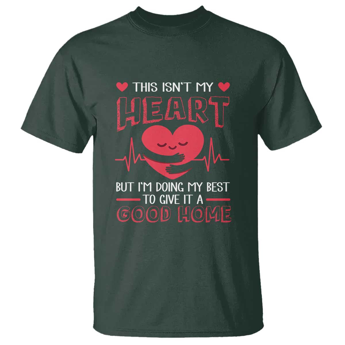 heart-transplant-t-shirt-this-isnt-my-heart-but-im-doing-my-best-to-give-it-a-good-home