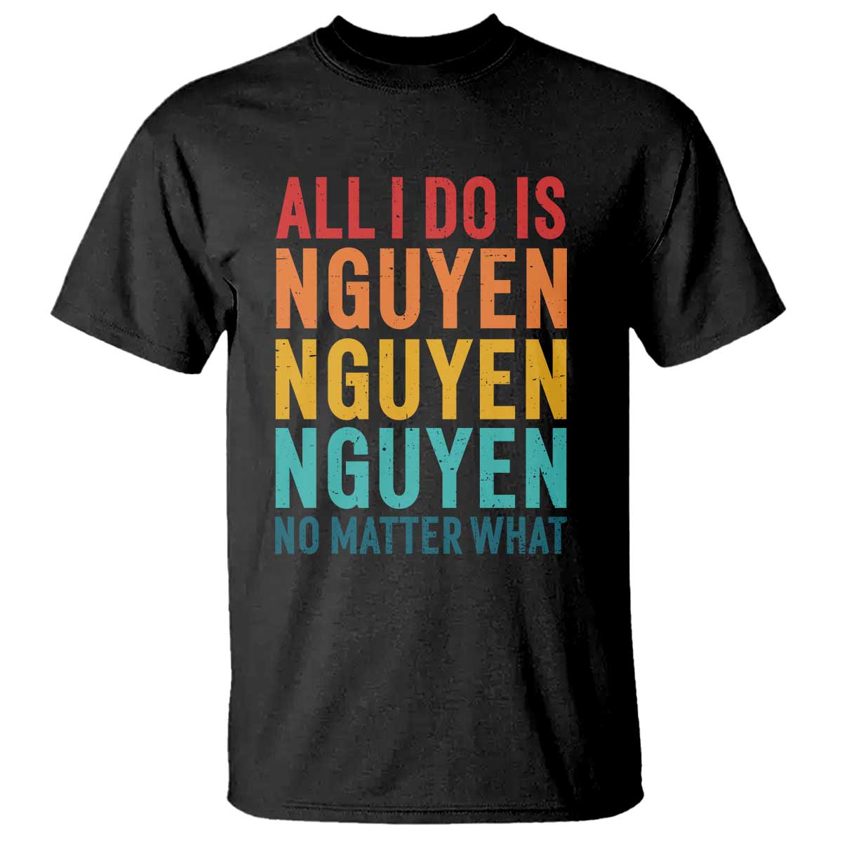 vietnamese-pride-t-shirt-all-i-do-is-nguyen-no-matter-what