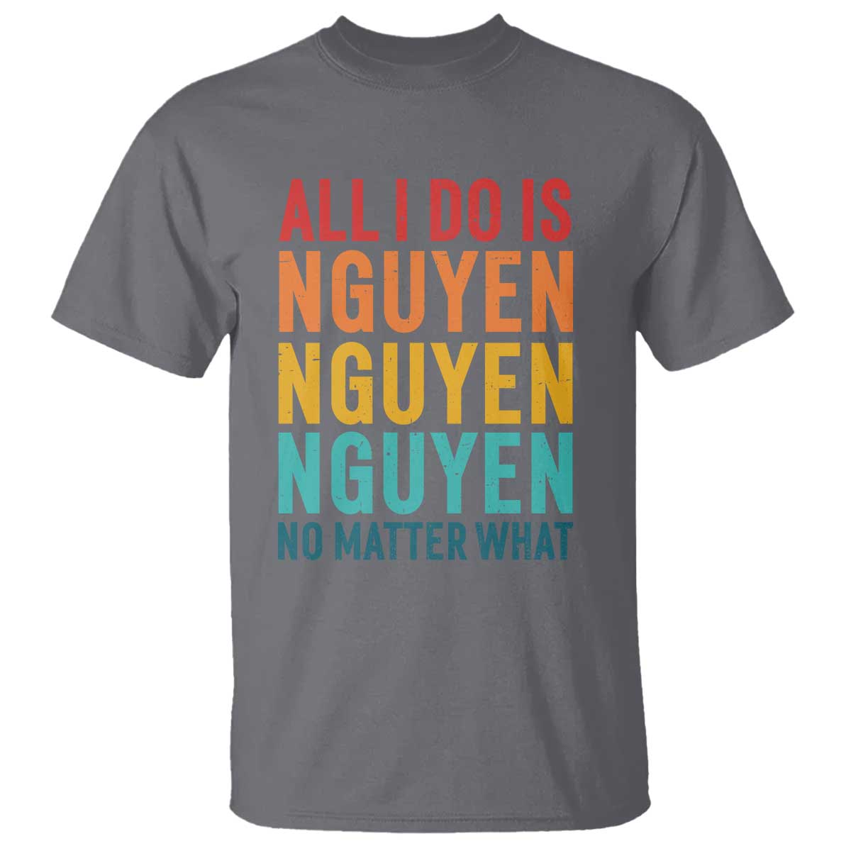 vietnamese-pride-t-shirt-all-i-do-is-nguyen-no-matter-what