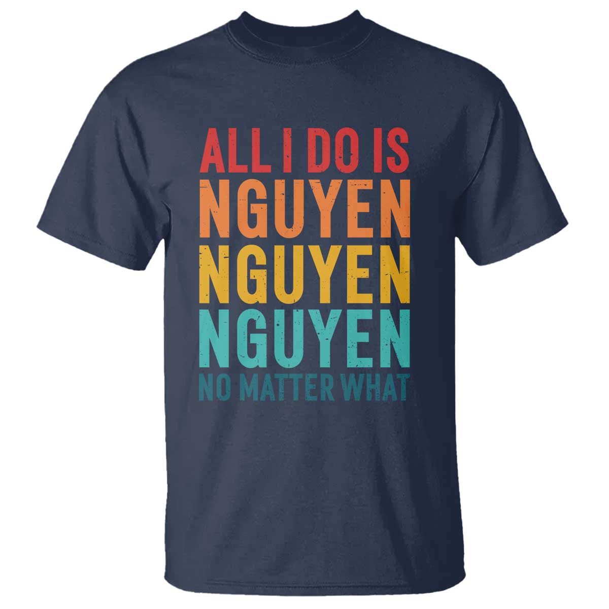 vietnamese-pride-t-shirt-all-i-do-is-nguyen-no-matter-what