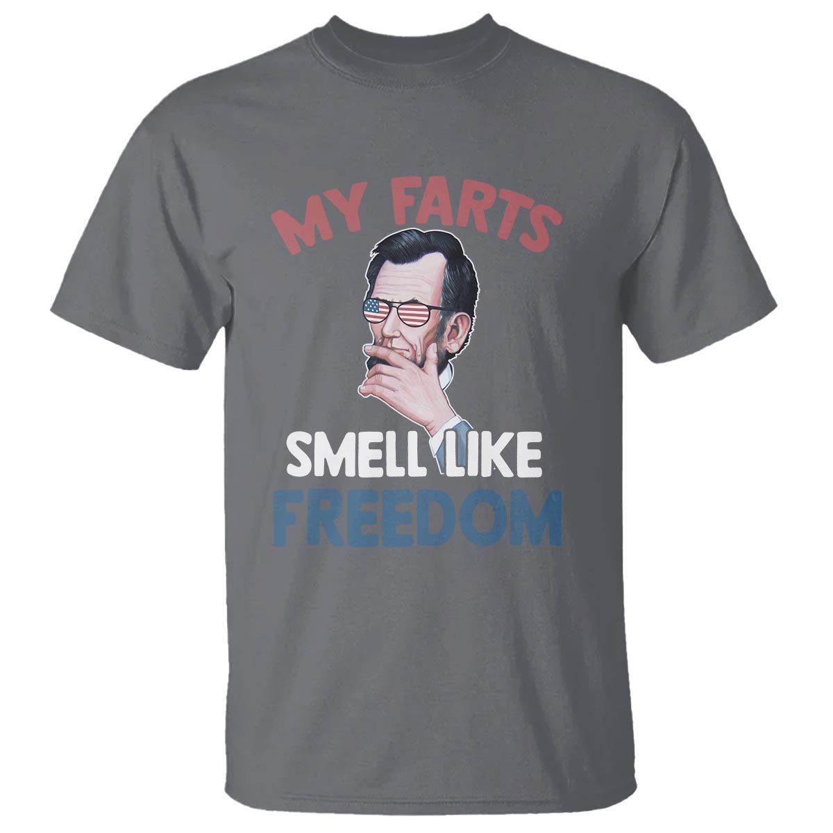 funny-abraham-lincoln-t-shirt-my-farts-smell-like-freedom-4th-of-july