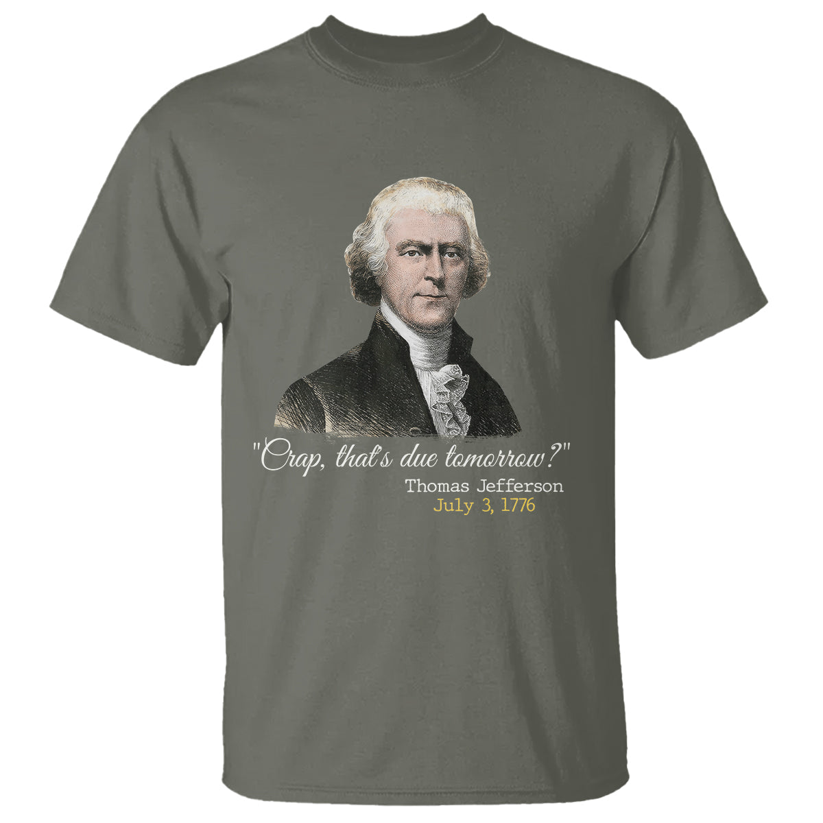 thomas-jefferson-t-shirt-crap-thats-due-tomorrow-funny-4th-of-july-1776