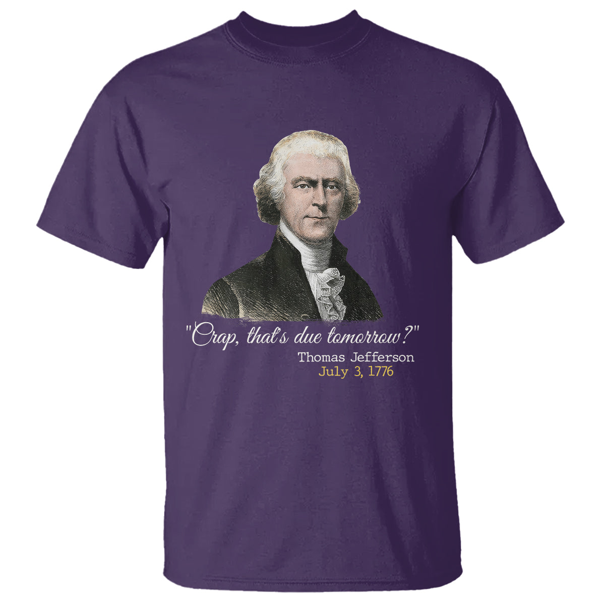 thomas-jefferson-t-shirt-crap-thats-due-tomorrow-funny-4th-of-july-1776