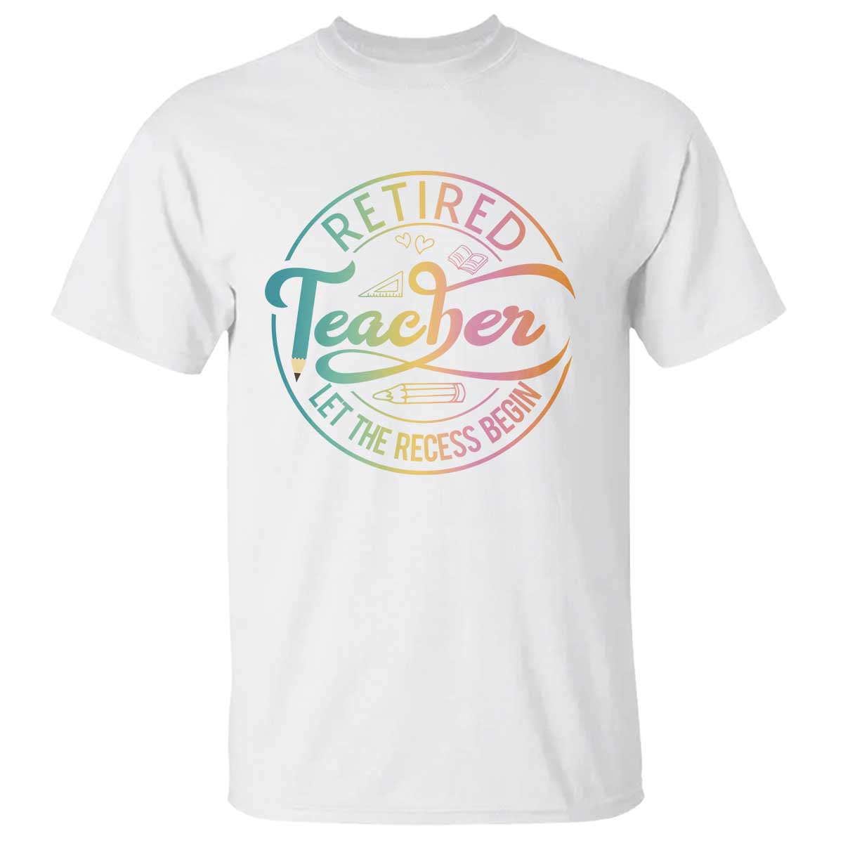 retired-teacher-t-shirt-let-the-recess-begin-retirement