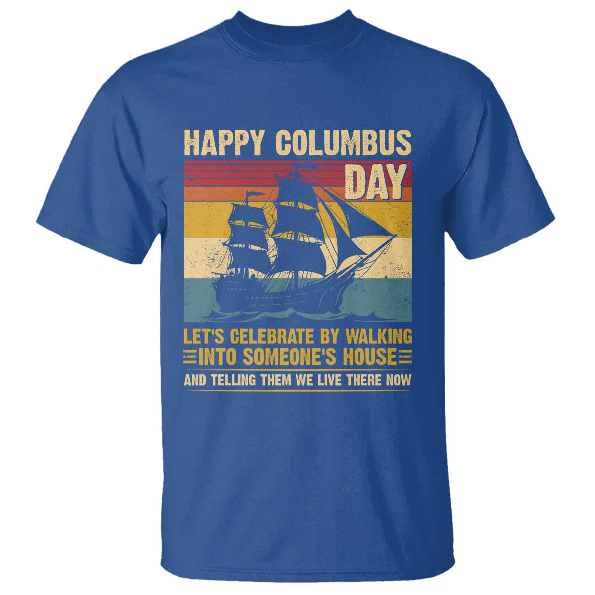 indigenous-joke-columbus-day-t-shirt-lets-celebrate-by-walking-into-someones-house