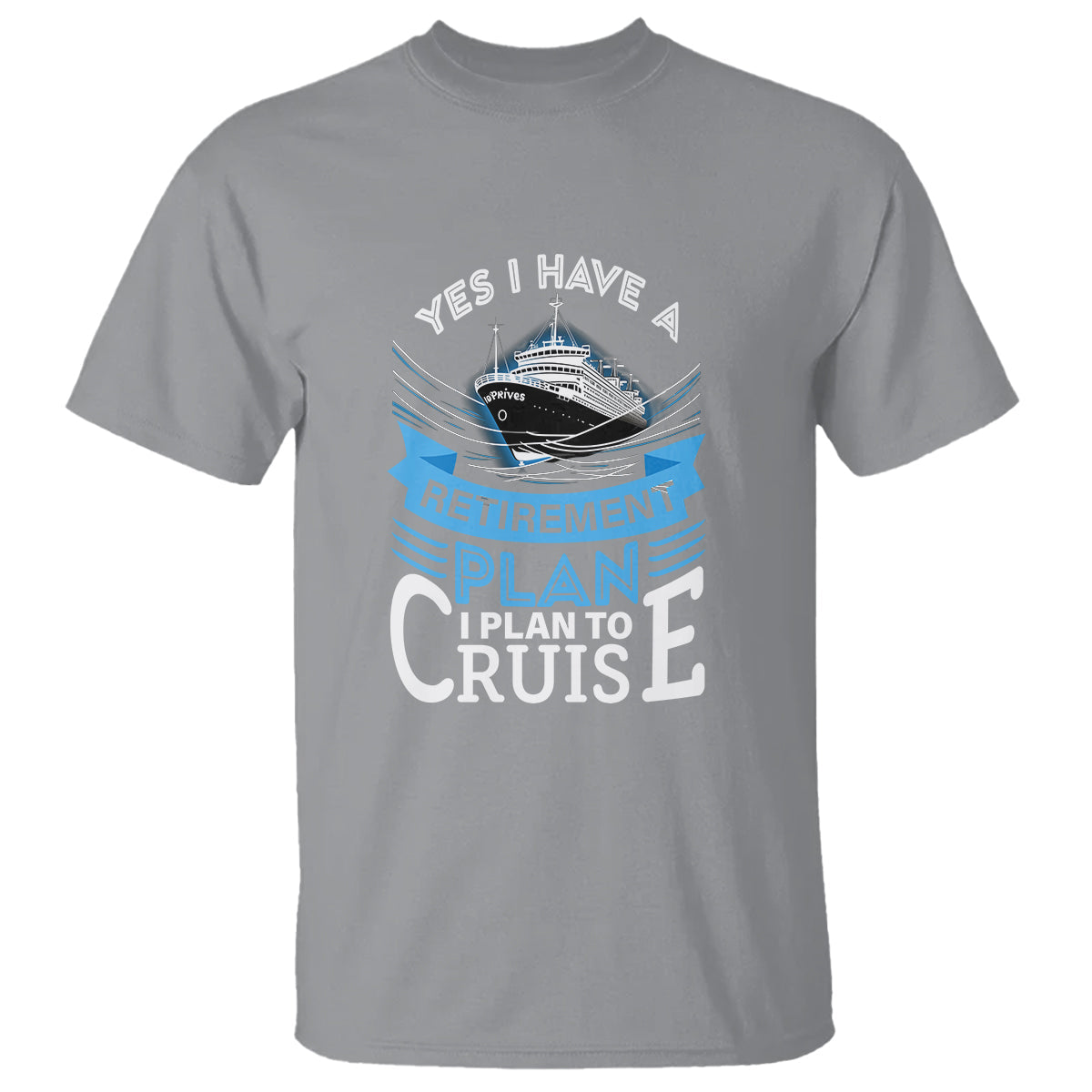 retirement-t-shirt-yes-i-do-have-a-plan-to-cruise-retired-cruising