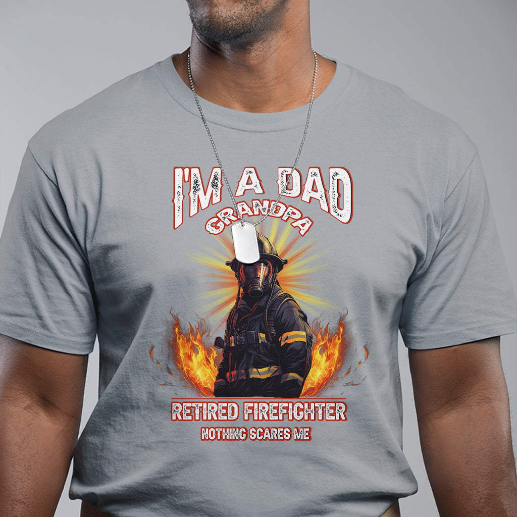 retired-firefighter-t-shirt-im-a-dad-a-grandpa-nothing-scares-me-fireman-retirement