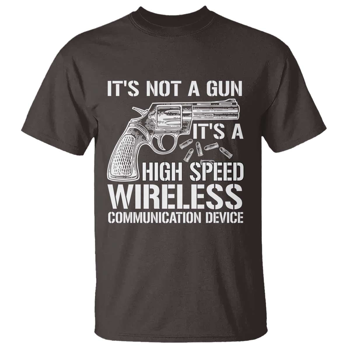 funny-gun-owner-t-shirt-its-not-a-gun-its-a-high-speed-wireless-communication-device