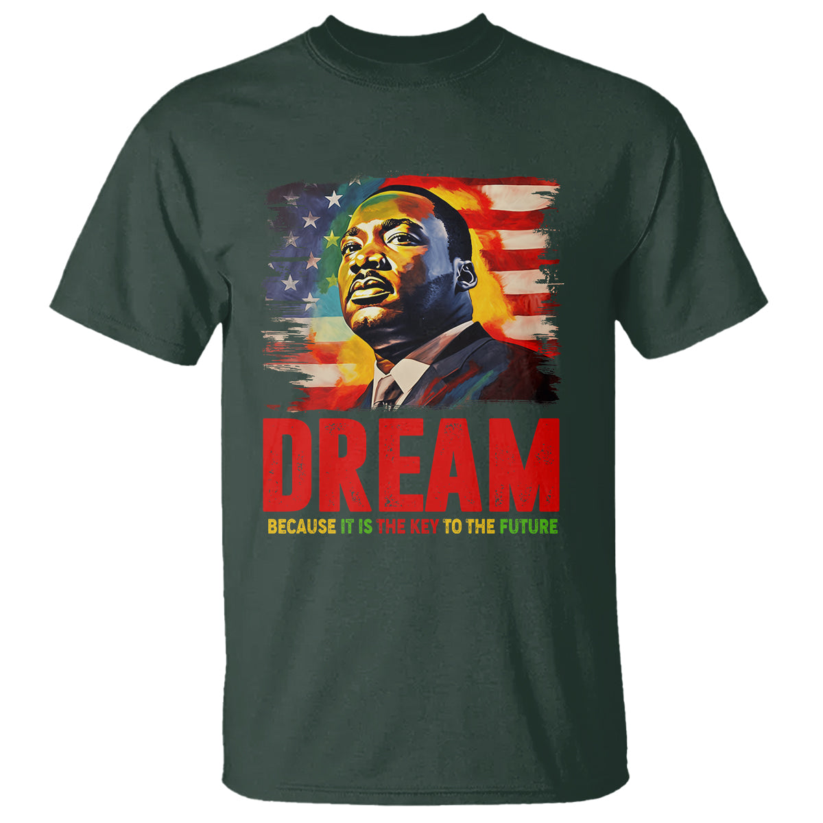 martin-luther-king-jr-t-shirt-dream-because-it-is-the-key-to-the-future-mlk-black-history-month