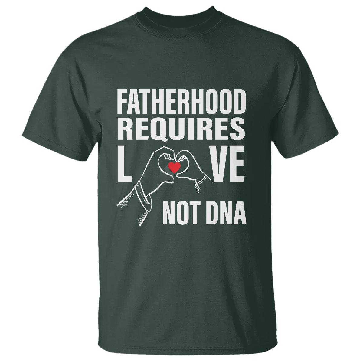 fathers-day-t-shirt-fatherhood-require-love-not-dna-step-dad