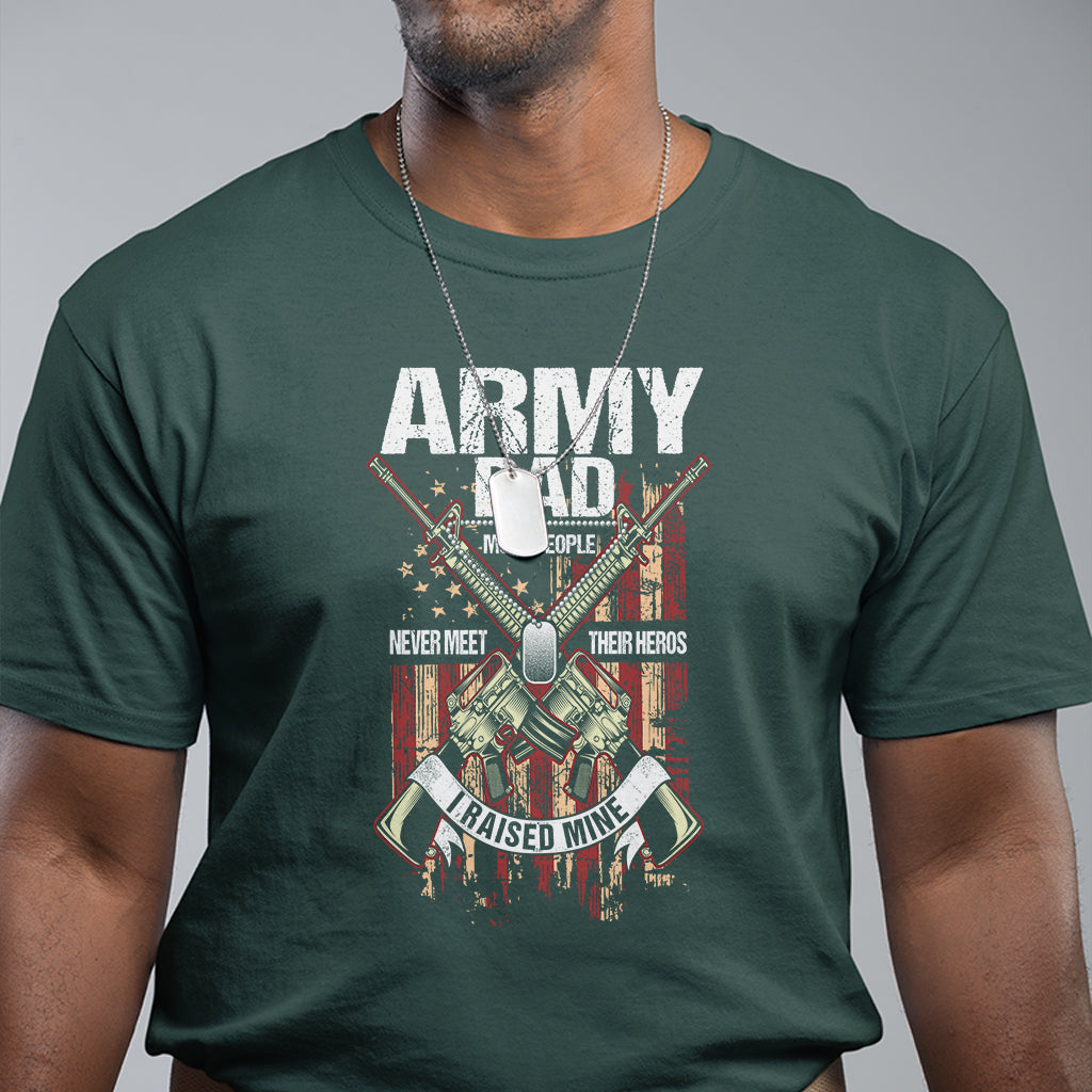 fathers-day-t-shirt-army-dad-most-people-never-meet-their-heros-i-raised-mine
