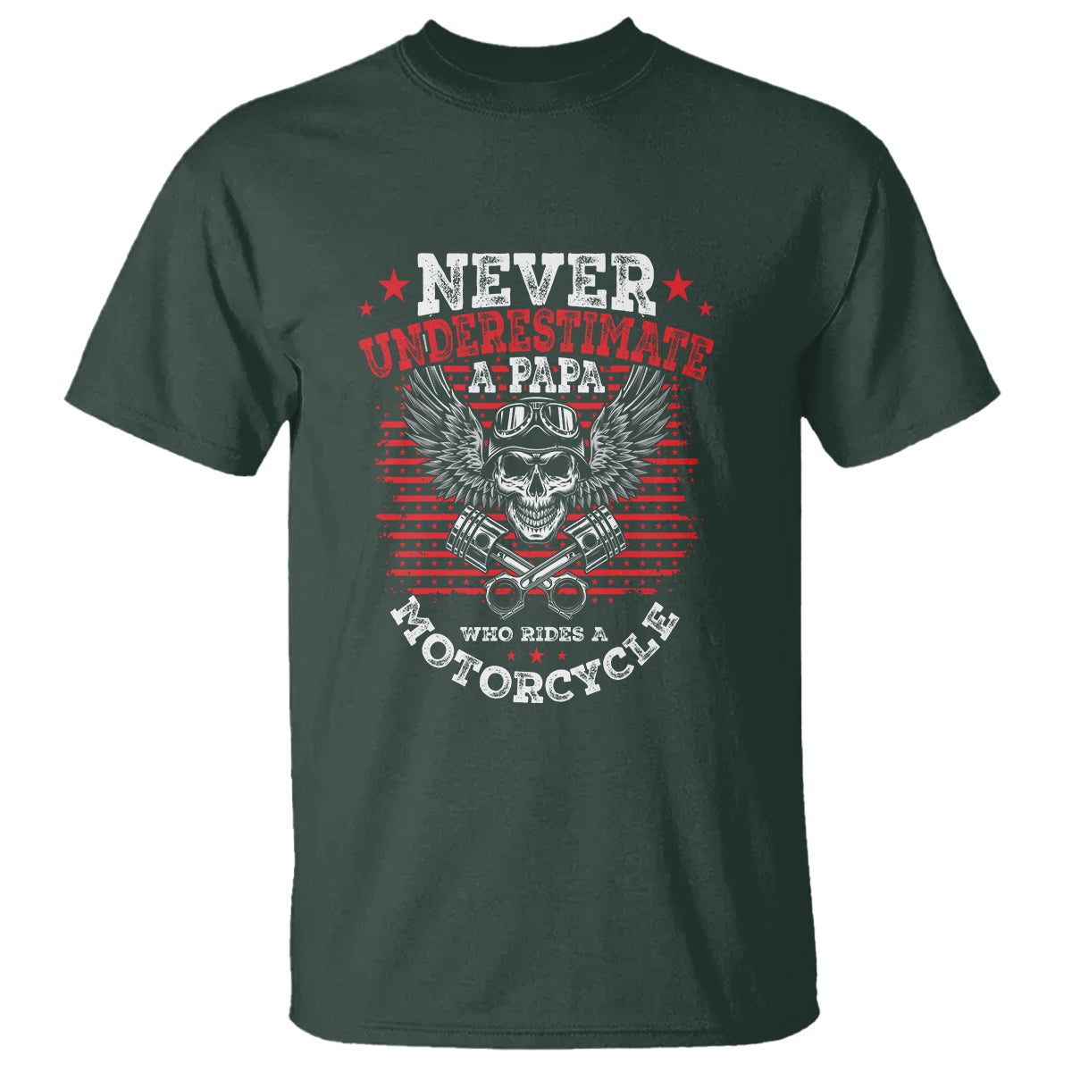 never-underestumate-a-papa-who-rides-a-motorcycle-fathers-day-t-shirt