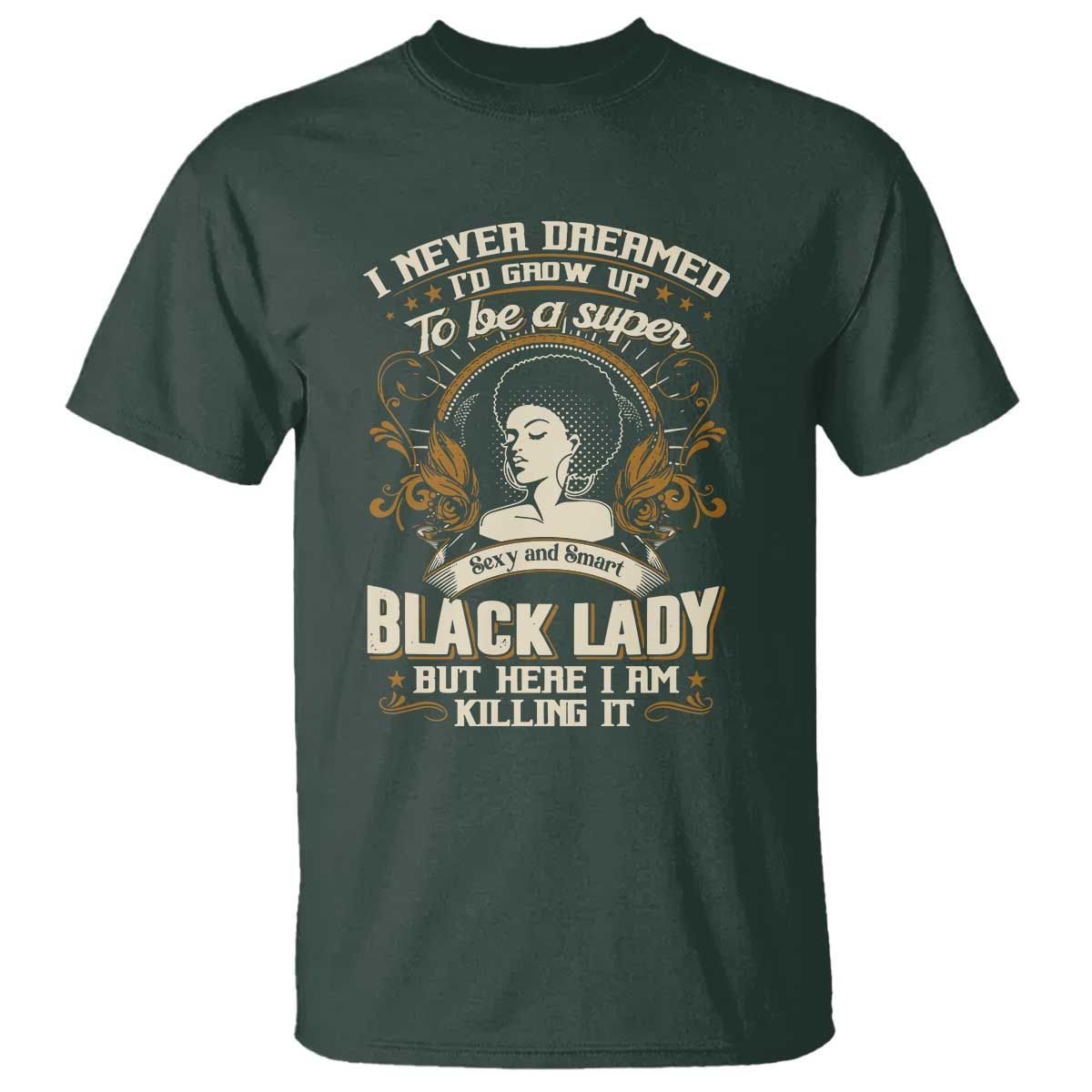 black-women-pride-t-shirt-i-never-dreamed-id-grow-up-to-be-a-super-sexy-and-smart-black-lady