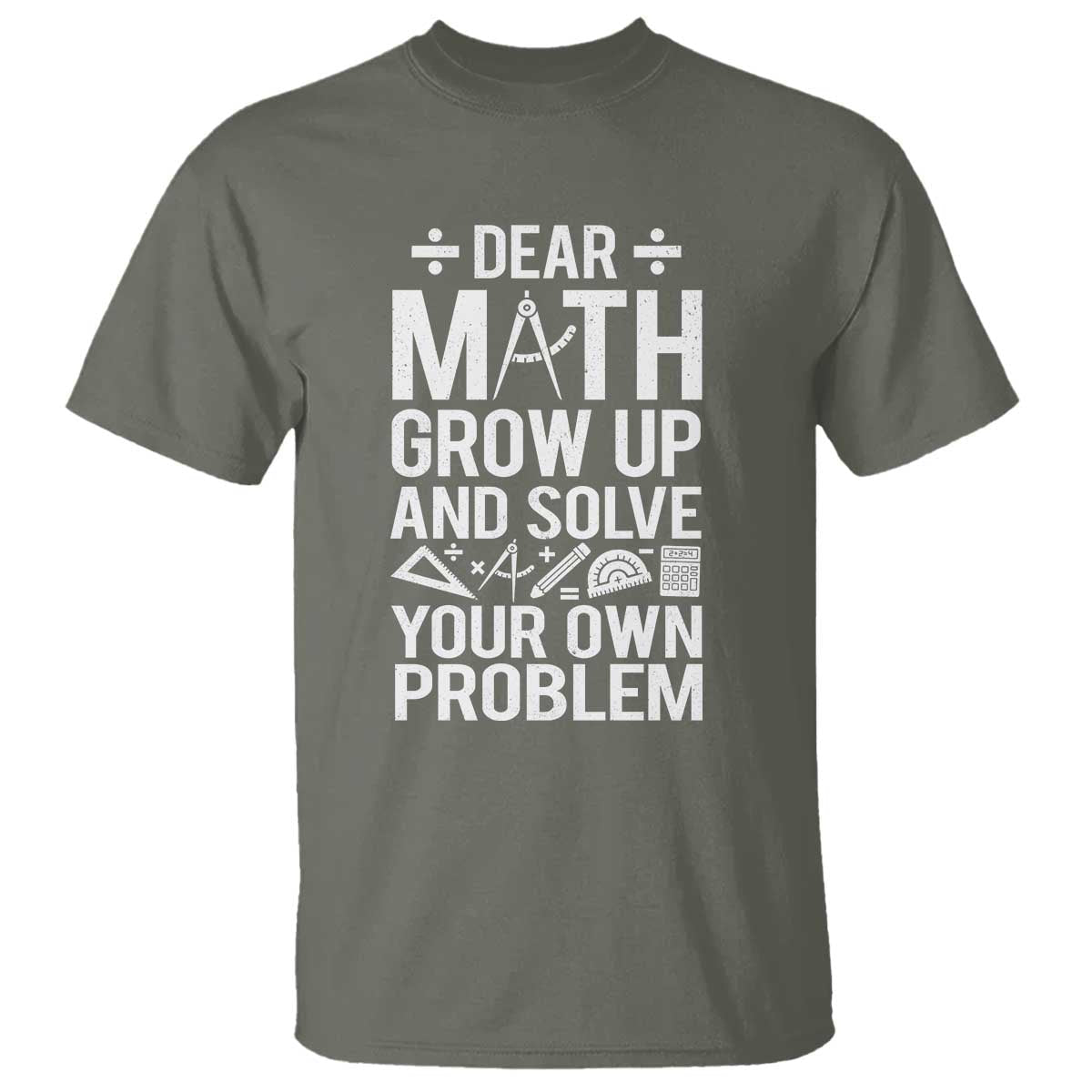 funny-dear-math-grow-up-and-solve-your-own-problems-t-shirt