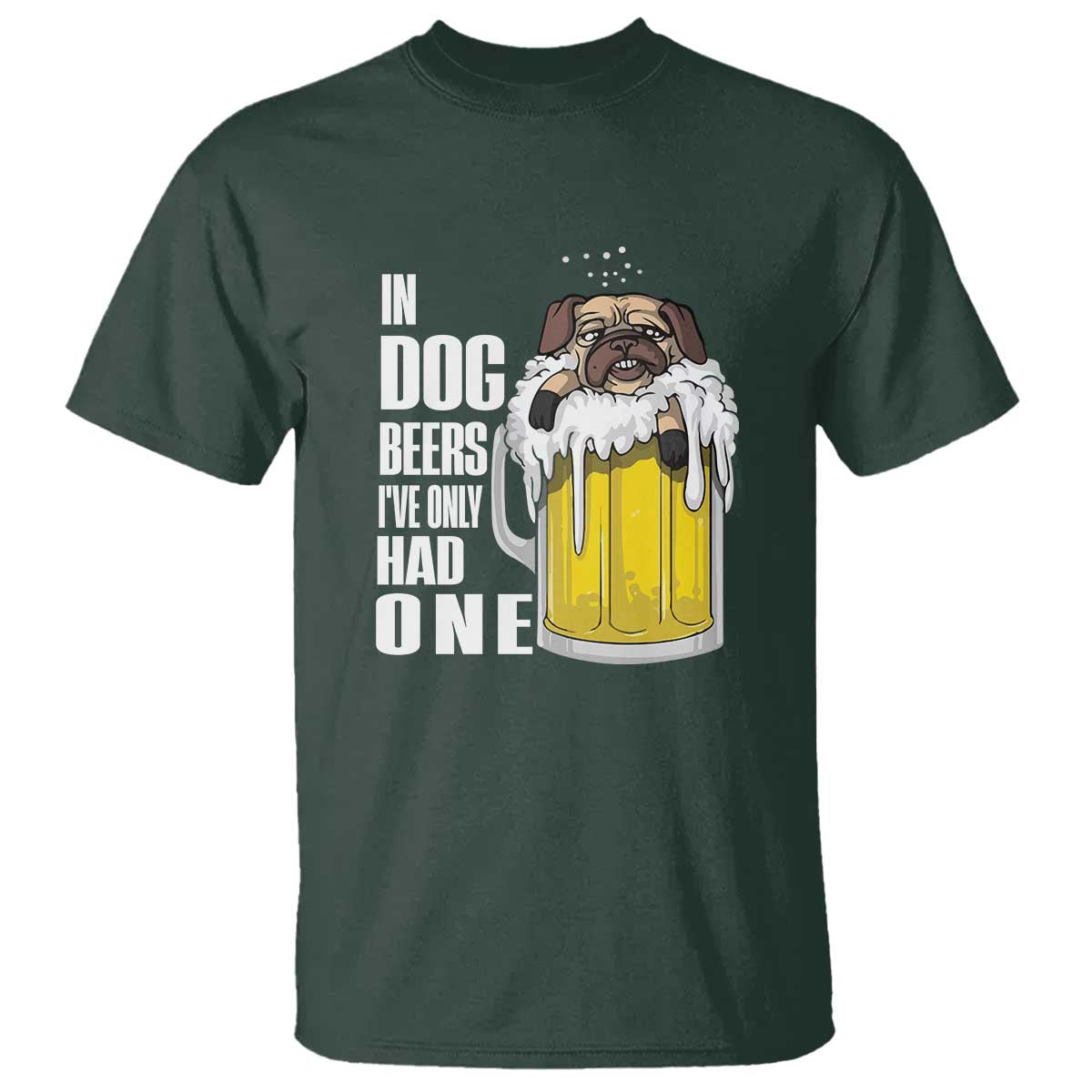 funny-beer-lover-t-shirt-in-dog-beers-ive-only-had-one