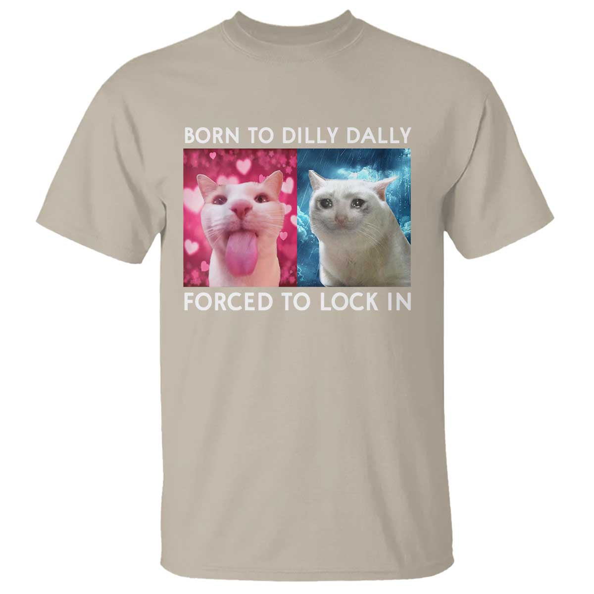 funny-cat-meme-t-shirt-born-to-dilly-dally-forced-to-lock-in