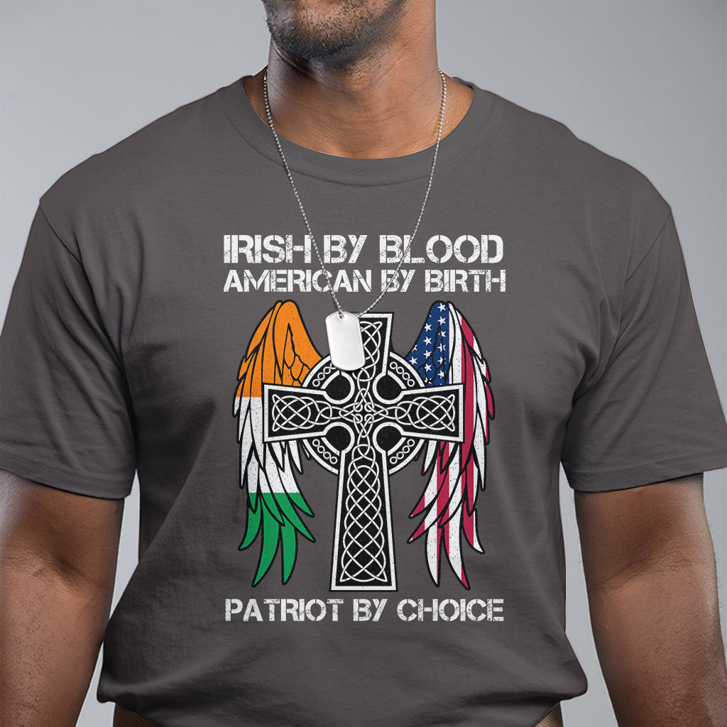 irish-by-blood-american-by-birth-patriot-by-choice-t-shirt-1