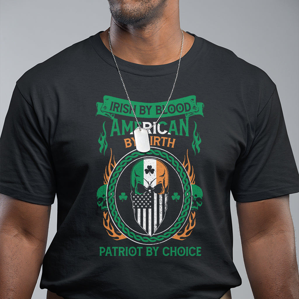 irish-by-blood-american-by-birth-patriot-by-choice-t-shirt-2