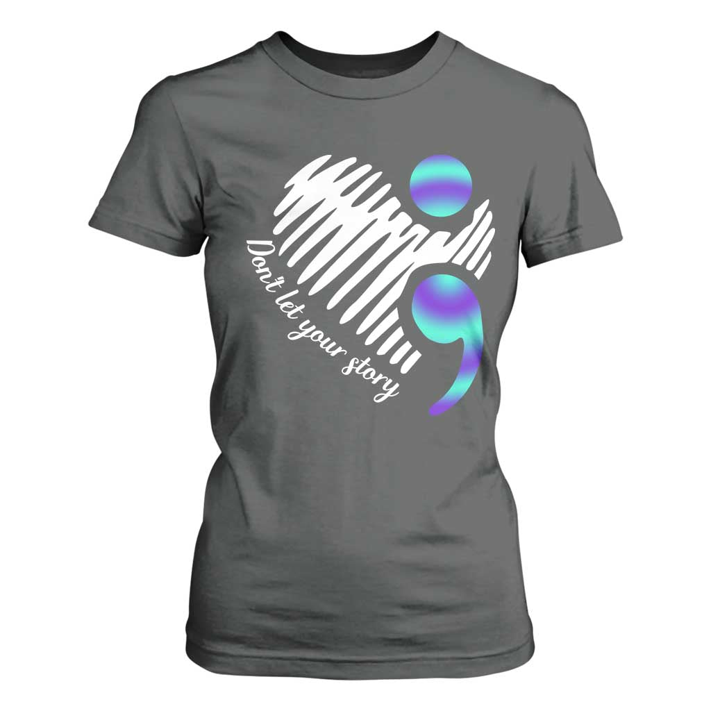 Suicide Prevention T Shirt For Women Don't Let Your Story End