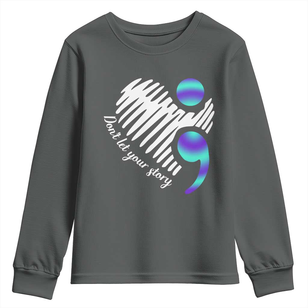 Suicide Prevention Youth Sweatshirt Don't Let Your Story End