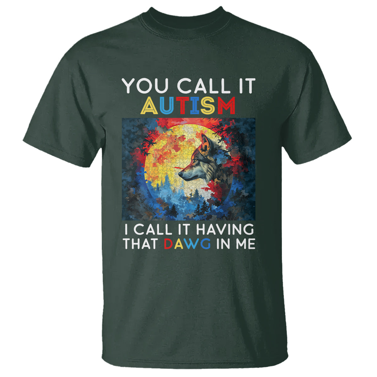 autism-awareness-t-shirt-you-call-it-autism-i-call-it-having-that-dawg-in-me-wolf-puzzle-moon