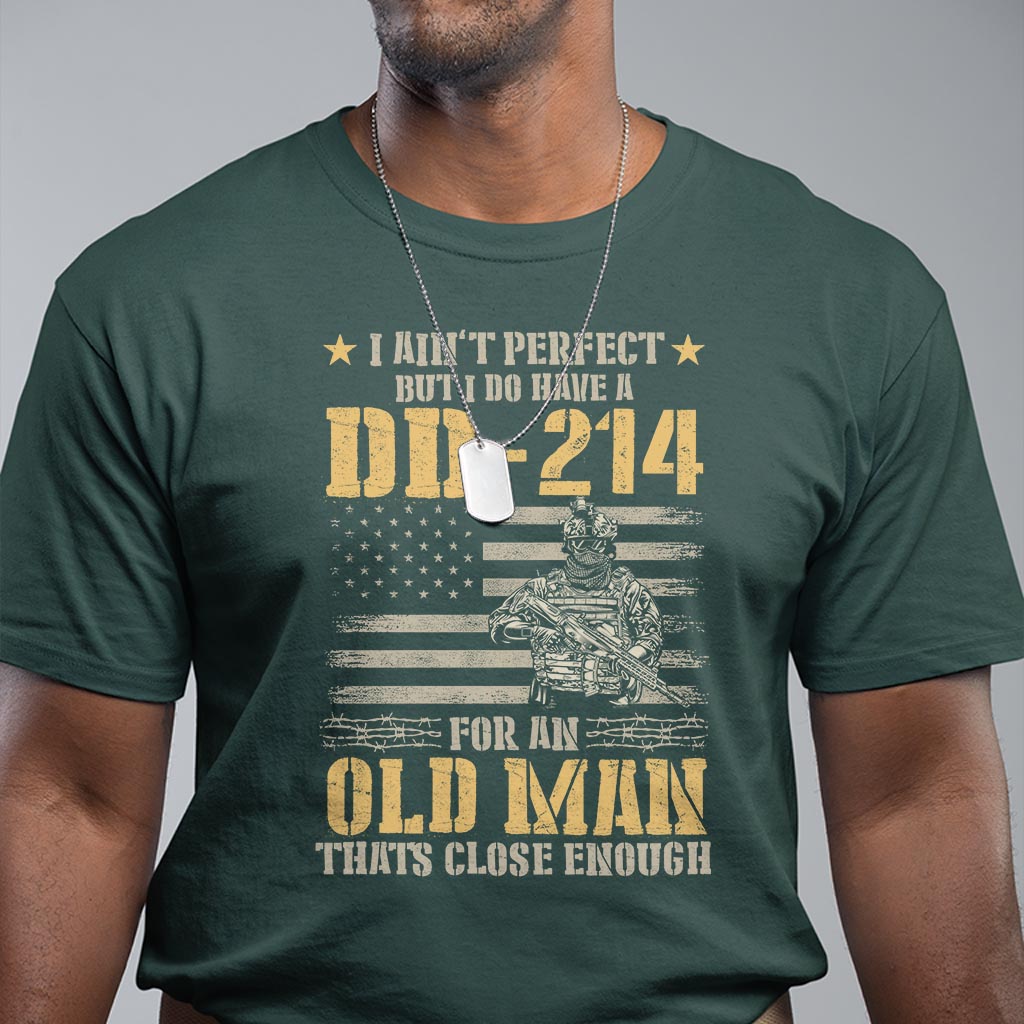 veteran-t-shirt-i-aint-perfect-but-i-do-have-a-dd-214-for-an-old-man-thats-close-enough-army-forces-retirement