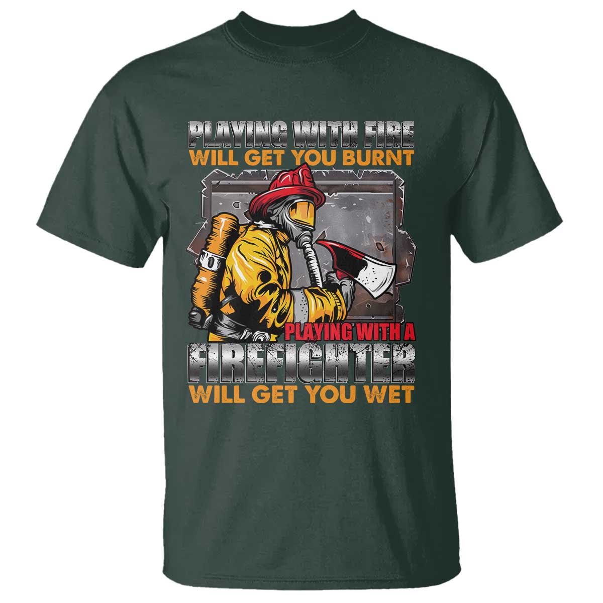 funny-firefighter-t-shirt-playing-with-a-firefighter-will-get-you-wet