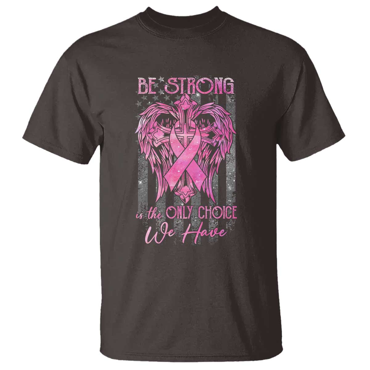 breast-cancer-t-shirt-be-strong-is-the-only-choice-we-have