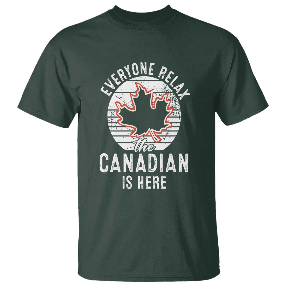 everyone-relax-the-canadian-is-here-t-shirt